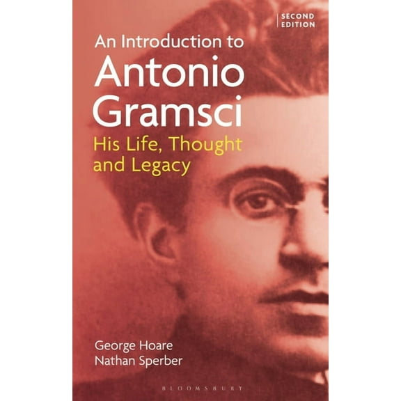 An Introduction to Antonio Gramsci: His Life, Thought and Legacy, (Hardcover)