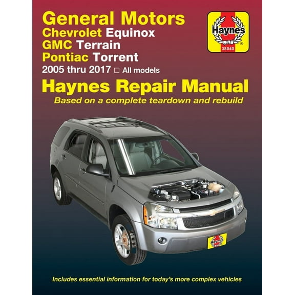 Chevrolet Equinox (05-17), GMC Terrain (10-17) & Pontiac Torrent (06-09) Haynes Repair Manual ^