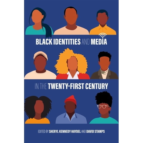 Media and Public Affairs Black Identities and Media in the Twenty-First Century, (Paperback)