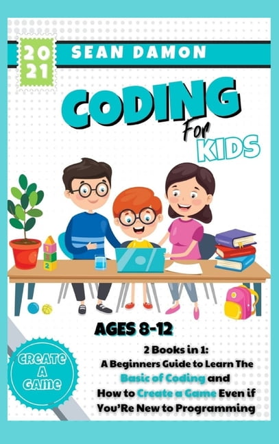 Coding for Kids: 2 Books in 1: A Beginners Guide to Learn The Basic of ...