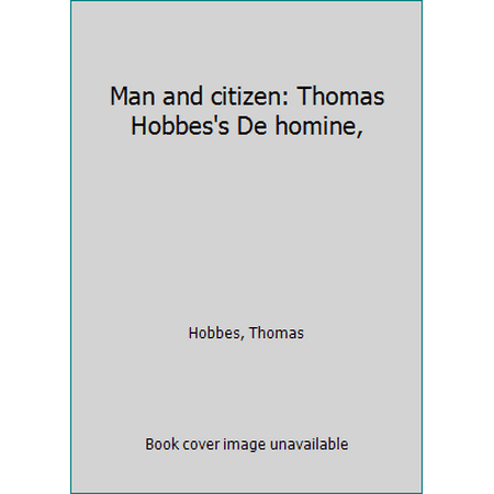 Pre-Owned Man and citizen: Thomas Hobbes's De homine, (Paperback) 0385086253 9780385086257