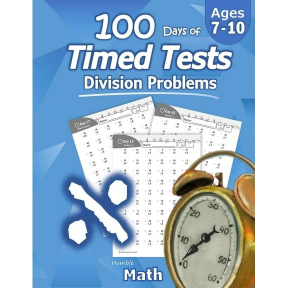 Humble Math - 100 Days of Timed Tests: Division: Ages 8-10, Math Drills, Digits 0-12, Reproducible Practice Problems, Gr, (Paperback)