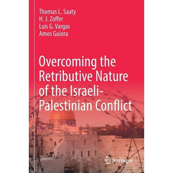 Overcoming the Retributive Nature of the Israeli-Palestinian Conflict, (Paperback)