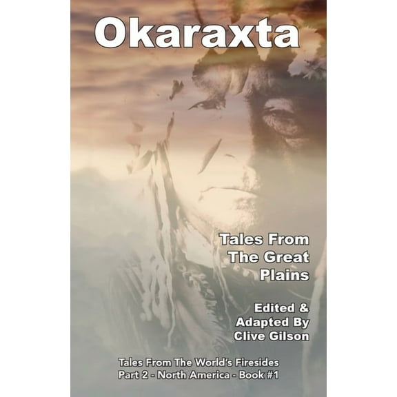 Tales from the World's Firesides - Okaraxta - Tales From The Great Plains, Book 1, (Paperback)