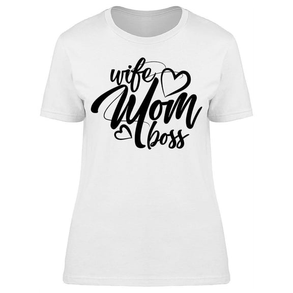 Wife, Mom, Boss, Quote T-Shirt Women -Image by Shutterstock, Female Medium