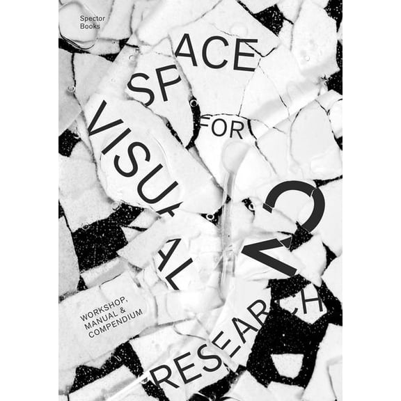 Space for Visual Research 2: Workshop, Manual and Compendium, (Hardcover)