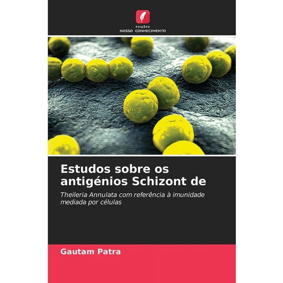 Estudos sobre os antigénios Schizont de, (Paperback)