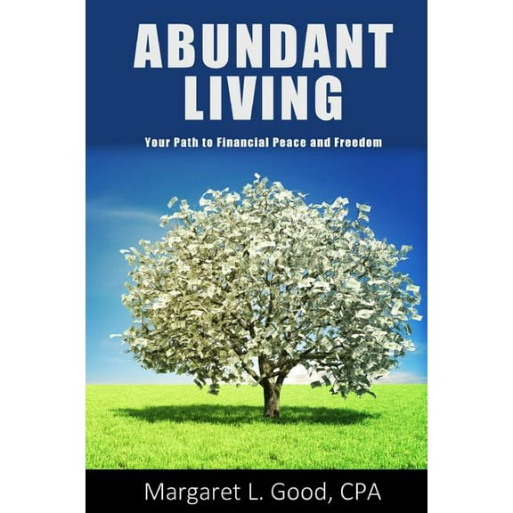 Abundant Living: Your Path to Financial Peace and Freedom
