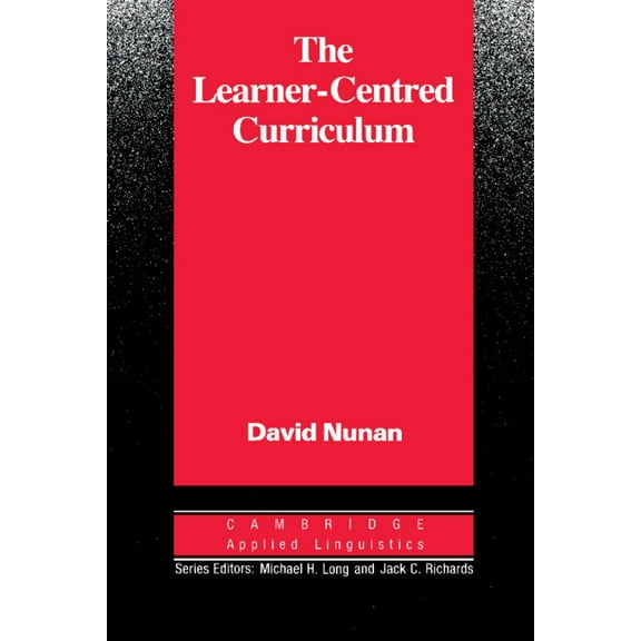 Cambridge Applied Linguistics The Learner-Centred Curriculum: A Study in Second Language Teaching, (Paperback)