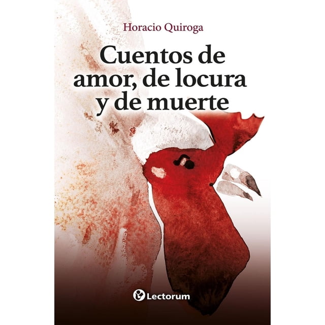 Cuentos De Amor, De Locura Y De Muerte