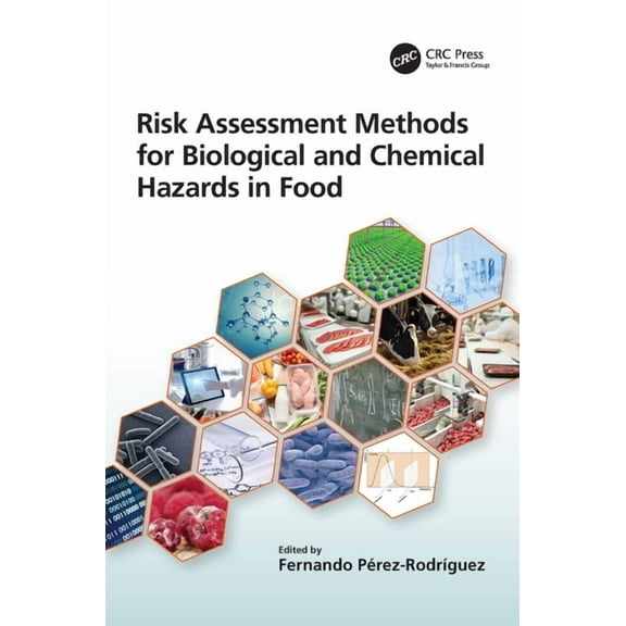 Risk Assessment Methods for Biological and Chemical Hazards in Food, (Paperback)