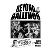 Beyond Ballyhoo: Motion Picture Promotion and Gimmicks, (Paperback)