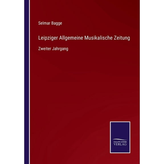 Leipziger Allgemeine Musikalische Zeitung : Zweiter Jahrgang (Paperback)