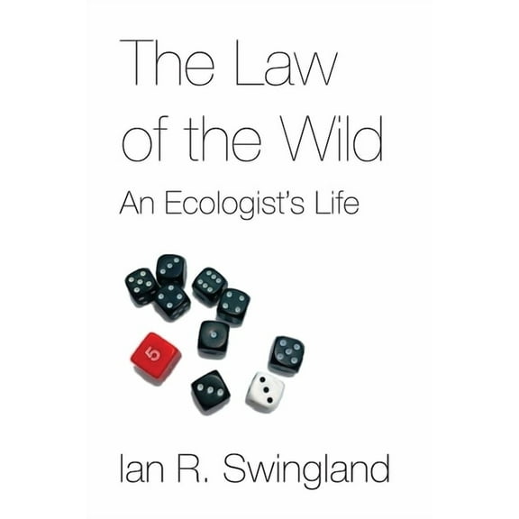 The Law of the Wild: An Ecologist's Life, (Paperback)