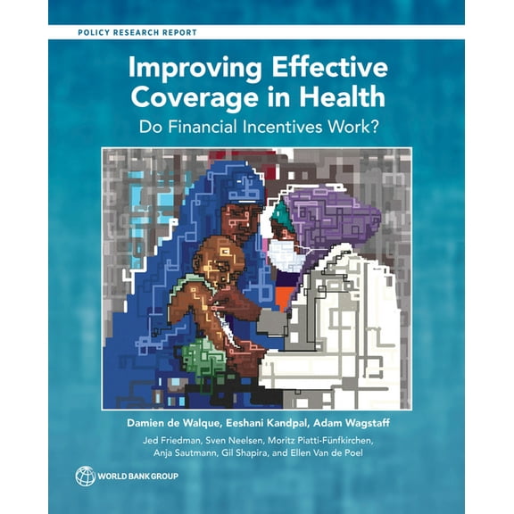 Policy Research Reports Improving Effective Coverage in Health: Do Financial Incentives Work?, (Paperback)