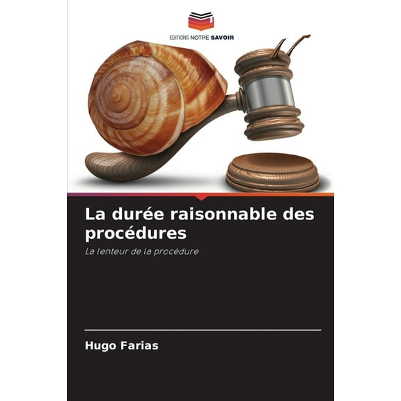 La durÃ©e raisonnable des procÃ©dures, (Paperback)