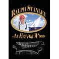 thumbnail image 1 of Ralph Stanley: An Eye For Wood [DVD], 1 of 1