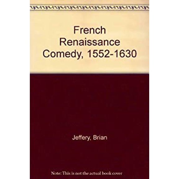 Pre-Owned French Renaissance Comedy, 1552-1630 (Hardcover) 9780198153917
