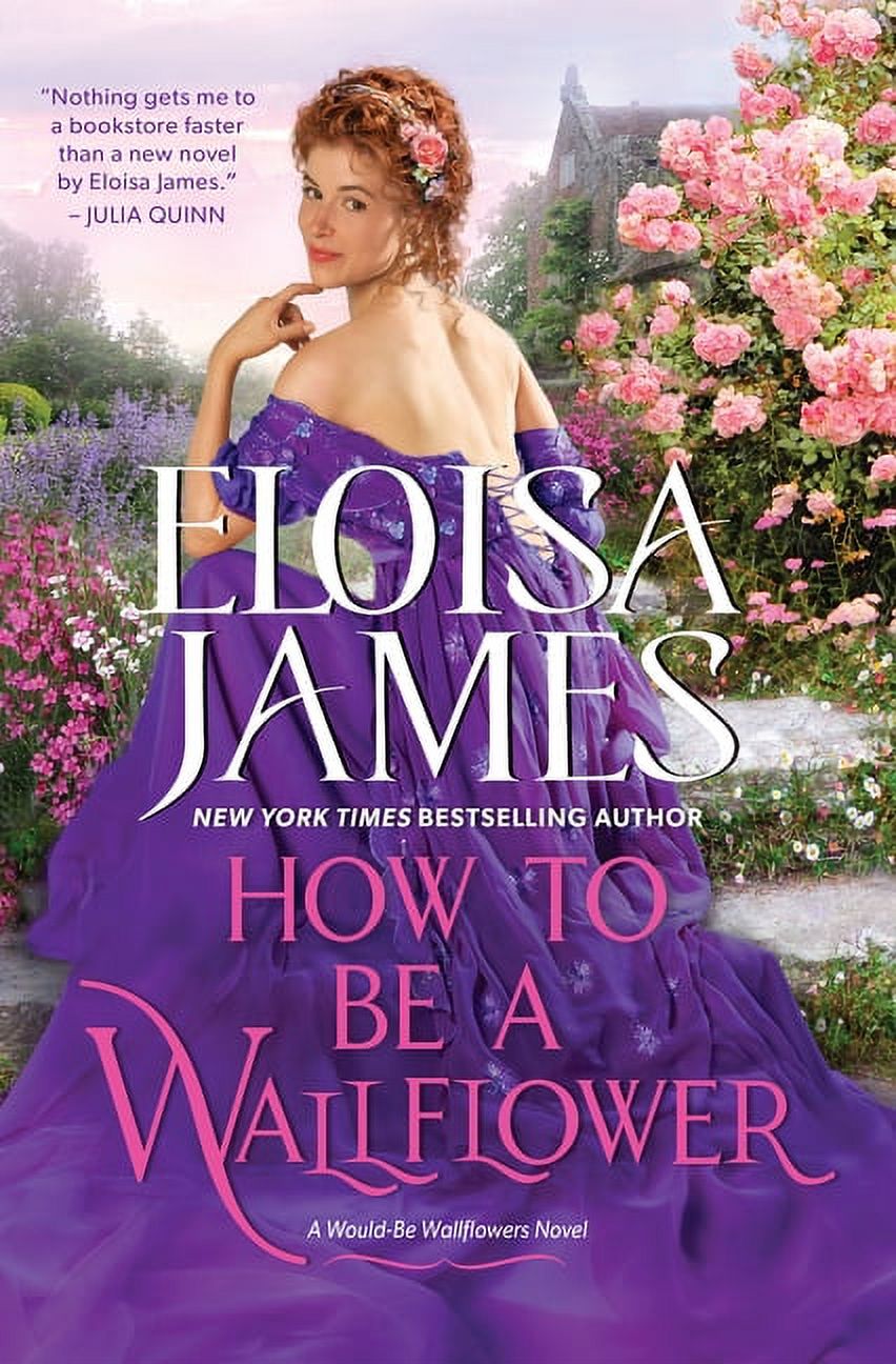 Would-Be Wallflowers How to Be a Wallflower: A Would-Be Wallflowers Novel, Book 1, (Hardcover)