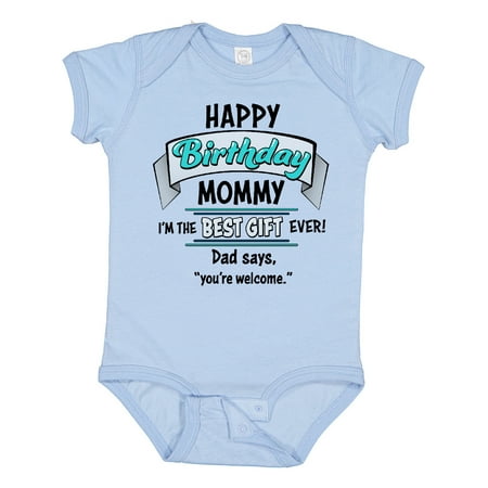 

Inktastic Happy Birthday Mommy I m the Best Gift Ever in Blue Gift Baby Boy or Baby Girl Bodysuit