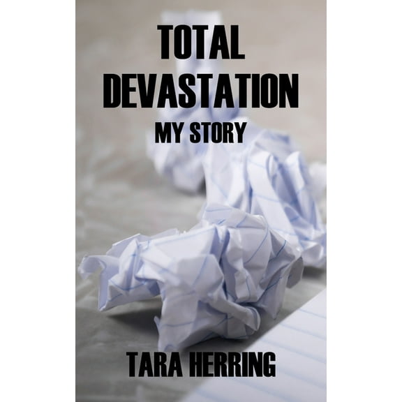Total Devastation: My Story, (Paperback)