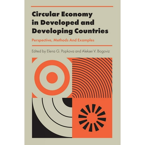 Circular Economy in Developed and Developing Countries: Perspective, Methods and Examples, (Hardcover)