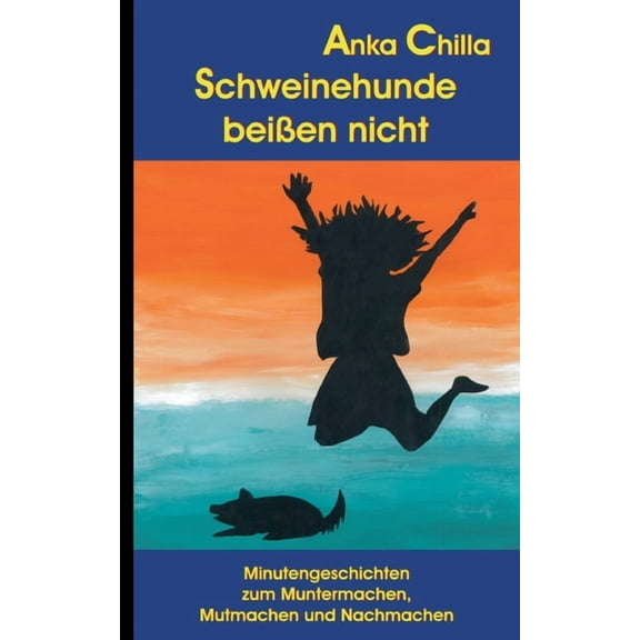 Schweinehunde beiÃen nicht: Minutengeschichten zum Muntermachen, Mutmachen und Nachmachen, (Paperback)