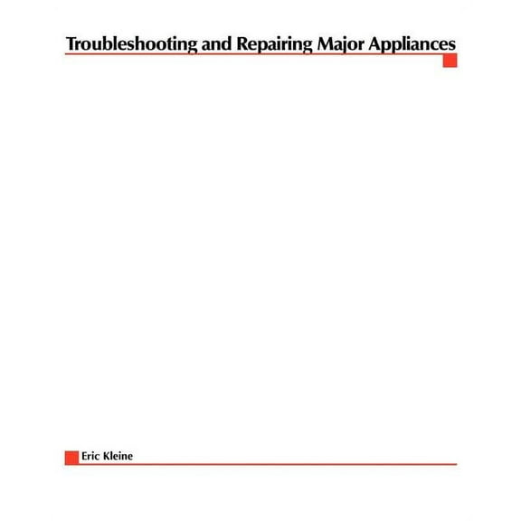 Troubleshooting and Repairing Major Appliances, (Paperback)
