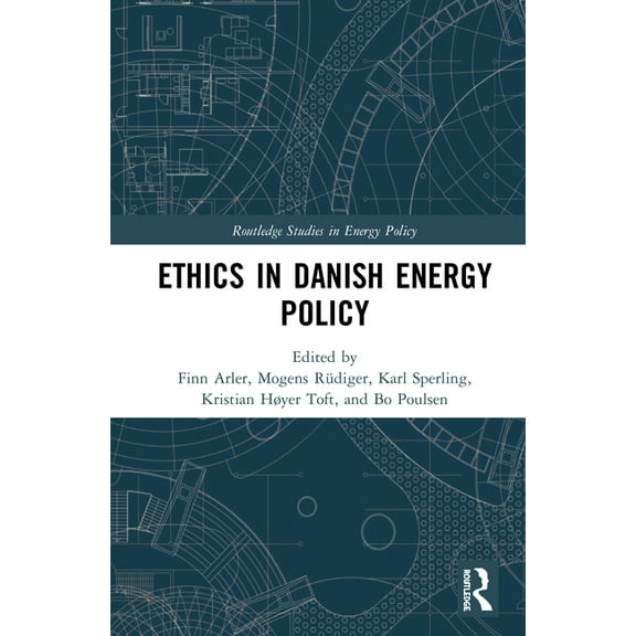 Routledge Studies in Energy Policy Ethics in Danish Energy Policy, (Hardcover)