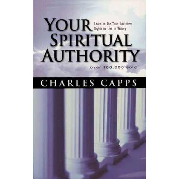 Pre-Owned Your Spiritual Authority: Learn to Use Your God-Given Rights to Live in Victory (Paperback) 0982032048 9780982032046