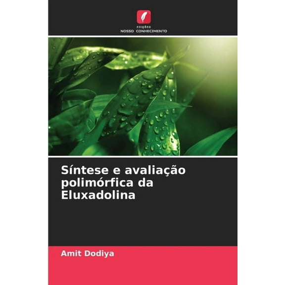 SÃntese e avaliação polimórfica da Eluxadolina, (Paperback)