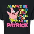 thumbnail image 3 of SpongeBob SquarePants - Always Be Yourself Patrick - Juniors Cropped Cotton Blend T-Shirt, 3 of 6