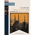 thumbnail image 1 of Libro La Caida Del Imperio Otomano Y La Creacion De Medio Oriente Tapa Blanda, Autor Carlos Martinez Assad, Editorial Bonilla Artigas Editores, 1 of 2