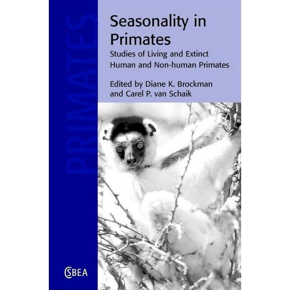 Cambridge Studies in Biological and Evol Seasonality in Primates, Book 44, (Hardcover)