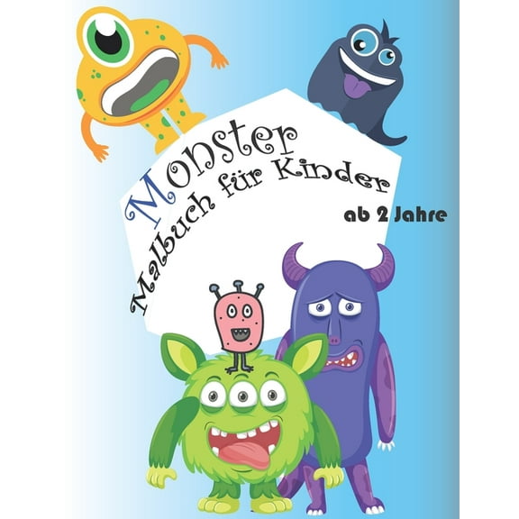 Monster Malbuch für Kinder ab 2 Jahre: schrecklich Schöne Monster für Kinder, zum Färben und zur Fantasieentwicklung . malbuch fur kinder ab 2 Jahre . (Paperback)