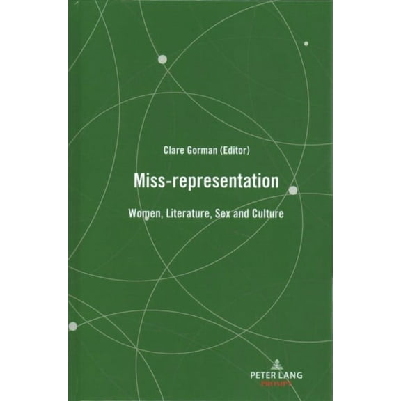 Miss-representation: Women, Literature, Sex and Culture (Hardcover)
