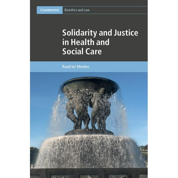 Cambridge Bioethics and Law Solidarity and Justice in Health and Social Care, Book 41, (Hardcover)