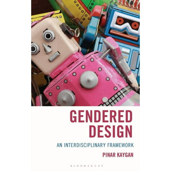 Gendered Design: An Interdisciplinary Framework, (Hardcover)