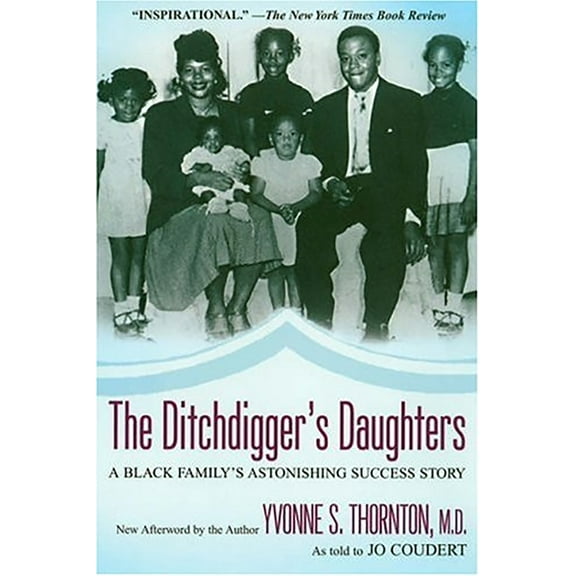 Pre-Owned The Ditchdigger's Daughter: A Black Family's Astonishing Success Story (Paperback) 0758225881 9780758225887