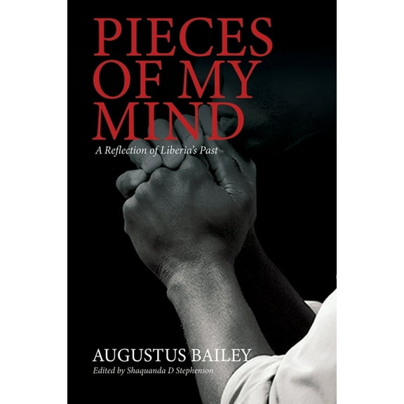 Pieces of My Mind: A Reflection of Liberia's Past, (Paperback)
