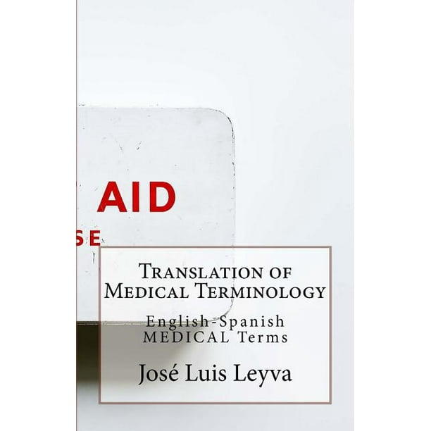 Translation of Medical Terminology EnglishSpanish Medical Terms