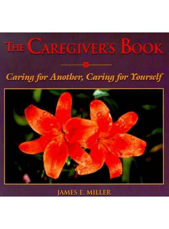 Pre-Owned The Caregiver's Book: Caring for a Loved One, Caring for Yourself (Paperback) 0806629851 9780806629858