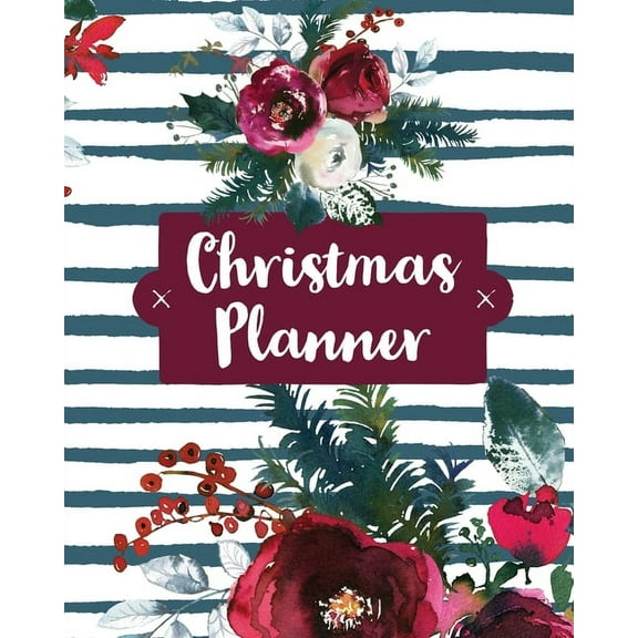 Christmas Planner: Holiday Organizer For Shopping, Budget, Meal Planning, Christmas Cards, Baking, And Family Traditions, (Paperback)