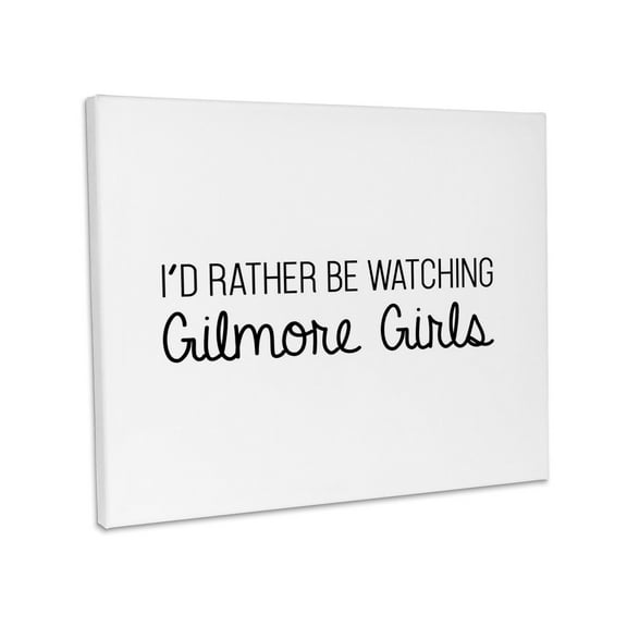 3dRose, Id Rather Be Watching Gilmore Girls, Museum Grade Canvas Wrap 14x11