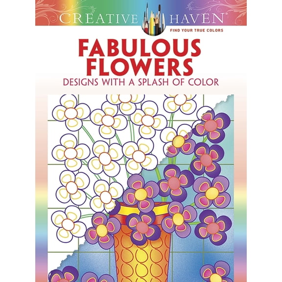 Adult Coloring Books: Flowers & Plants: Creative Haven Fabulous Flowers: Designs with a Splash of Color (Edition 1) (Paperback)