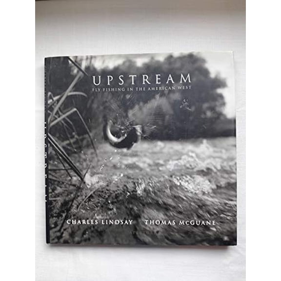 Pre-Owned Upstream: Fly Fishing in the American West, 9780893818890, 0893818895, Hardcover, First Edition edition