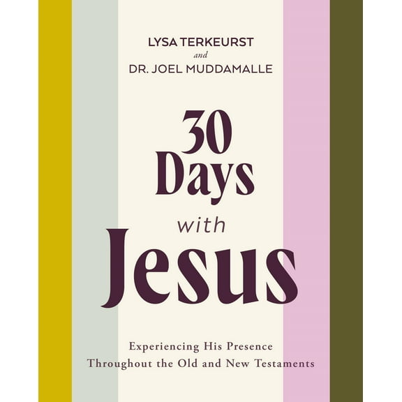 30 Days with Jesus: Experiencing His Presence Throughout the Old and New Testaments (Paperback)