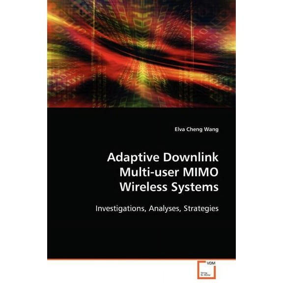 Adaptive Downlink Multi-user MIMO Wireless Systems (Paperback)