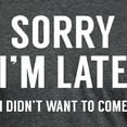 thumbnail image 3 of CafePress - Sorry I'm Late T Shirt - Mens Tri-blend T-Shirt, 3 of 4