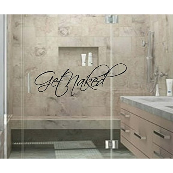 Decal ~ GET NAKED 2bk ~ WALL DECAL HOME DECOR, 7" X 24"